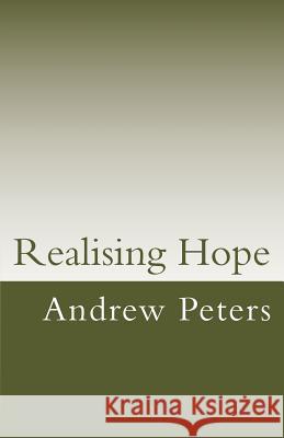 Realising Hope Dr Andrew Peter 9780992363727