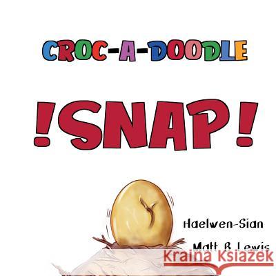 Croc-A-Doodle SNAP Langeberg, Haelwen Sian 9780992393458 Gecko Tales Publishing