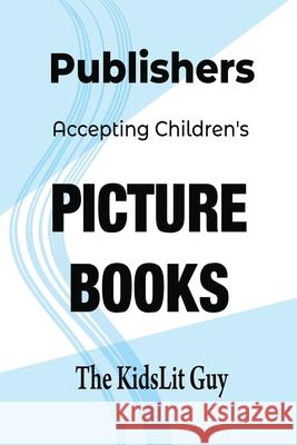 Publishers Accepting Children's Picture Books Matt B Lewis 9780992393489