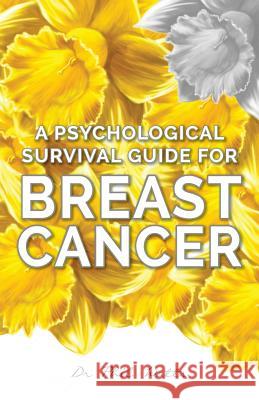 A Psychological Survival Guide for Breast Cancer Phil Watts 9780992412111 Ogilvie Publishing (Bnw Trust)