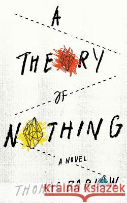 A Theory of Nothing Thomas Barlow   9780992415938