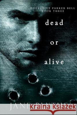 Dead or Alive Jane Blythe 9780992418021