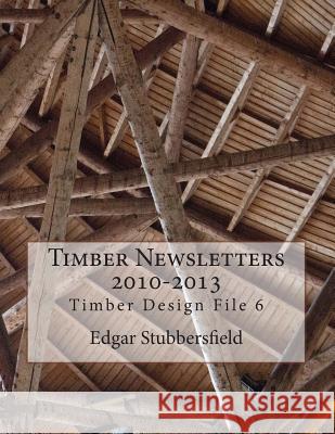Timber Newsletters 2010-2013 Edgar M. Stubbersfield 9780992425913 Rachel Stubbersfield