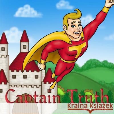 Captain Truth Gary George 9780992426422 Gary George