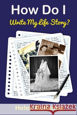 How Do I Write My Life Story? Helen McKenna 9780992436346 Helen McKenna