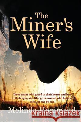 The Miners Wife Melinda Hammond   9780992438616 Tropical Writing Services