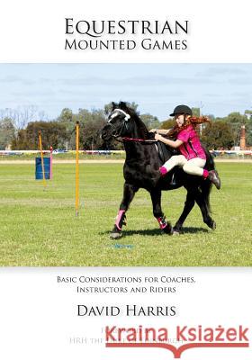 Equestrian Mounted Games David Harris 9780992444884 Echo Books