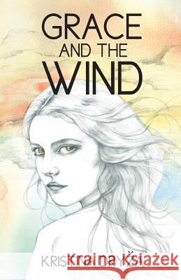 Grace and the Wind Kristina Dr 9780992447335 Doctorzed Publishing