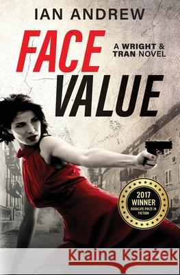 Face Value: A Wright & Tran Novel Ian Andrew 9780992464127