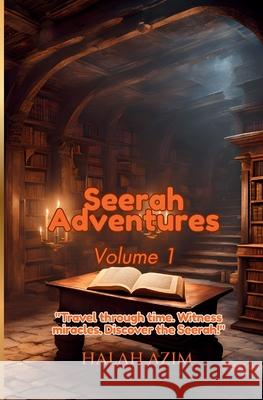 Seerah Adevntures - Volume 1 Halah Azim 9780992466091