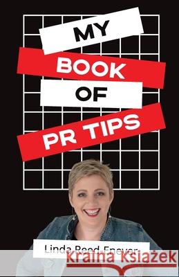 My Book of PR Tips - Putting PR with Reach Linda Reed-Enever 9780992468576 Linda Reed-Enever