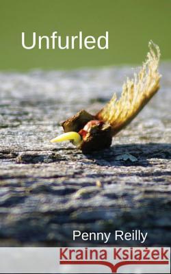 Unfurled: Nature Poetry Penny Reilly 9780992475970