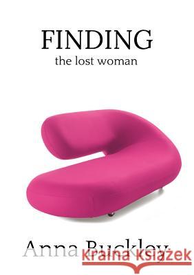 Finding the Lost Woman: Book 3 Buckley, Anna 9780992478124 Augustxxix