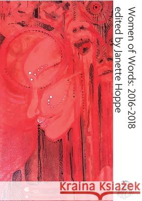 Women of Words: 2016-2018 Janette Hoppe 9780992478230 Puncher & Wattmann