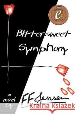 Bittersweet Symphony F F Jensen 9780992489878 Moshpit Publishing