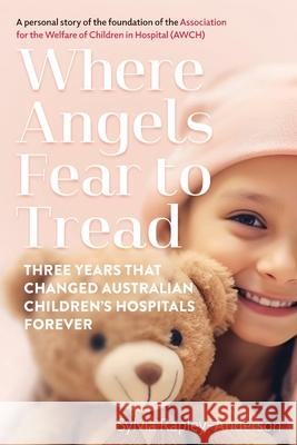 Where Angels Fear To Tread Sylvia Rapley-Anderson 9780992492281