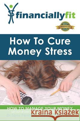 How to Cure Money Stress Dr Tony Pennells   9780992492809