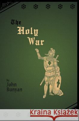 The Holy War John Bunyan Kerensa C Grigson Camron R Schofield 9780992507497 Eternal Realities