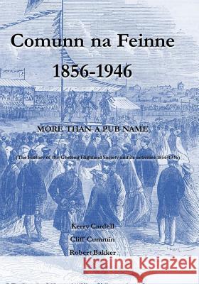 Comunn na Feinne: More than a Pub Name Cummin, Cliff 9780992515263 Peter Diggins