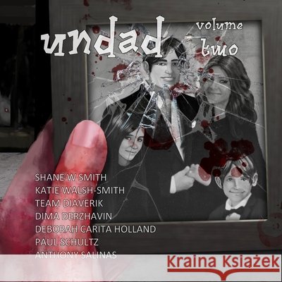 Undad - Volume Two Shane W. Smith Katie Walsh-Smith Team Diaverik 9780992520960