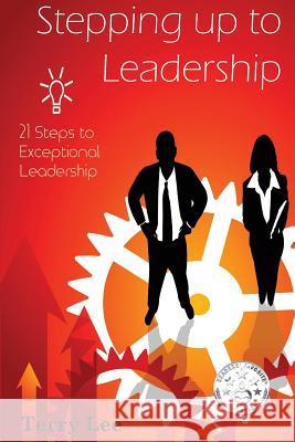 Stepping Up to Leadership Terry Lee   9780992523107 Inner Light Publishing