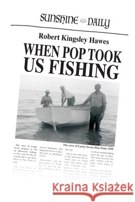 When Pop Took Us Fishing Hawes Robert Kingsley Hawes 9780992542191