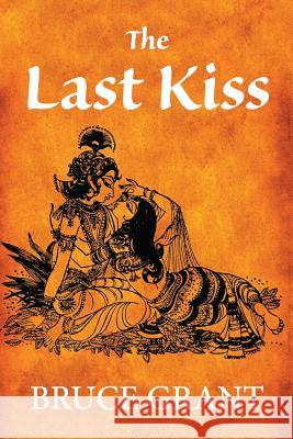 The Last Kiss Bruce Grant   9780992551421 Bookpod