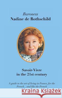 Savoir-Vivre in the 21st Century Nadine Rothschild Christine Mathieu  9780992556211 Littlefox Press