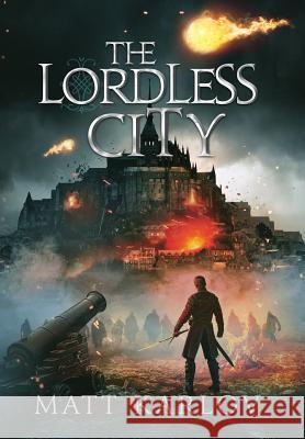 The Lordless City Matt Karlov 9780992570149 Imago Mundi Book