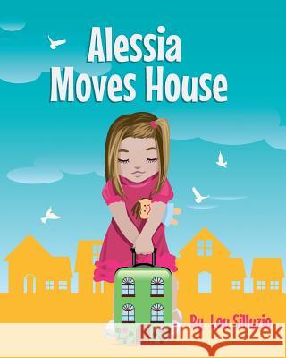 Alessia Moves House Lou Silluzio Nieves Barretto 9780992577155 Domjaf Media