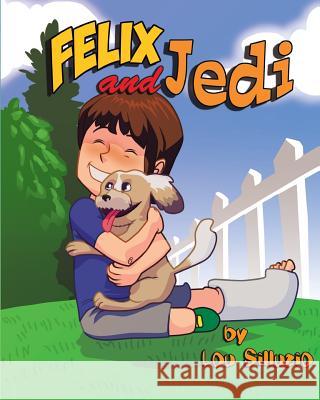 Felix and Jedi Lou Silluzio Salvatore L 9780992577186 Domjaf Media