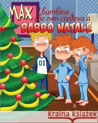 Max il bambino che non credeva a Babbo Natale La Vattiata, Salvatore 9780992577193 Domjaf Media