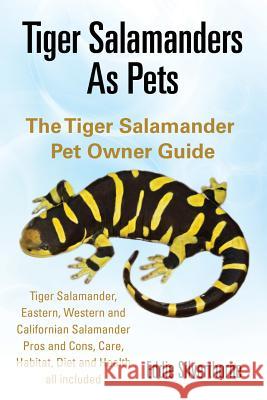 Tiger Salamanders As Pets Silverthorne, Eddie 9780992604868