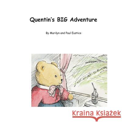 Quentin's Big Adventure Paul Eustice Eustice Marilyn  9780992608804 JustifiedText.co.uk