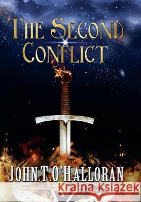 The Second Conflict John Thomas O'Halloran   9780992624606 Chisel and Stone