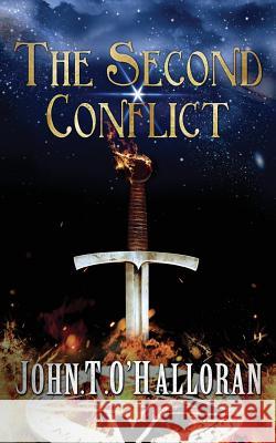 The Second Conflict John Thomas O'Halloran   9780992624613 Chisel and Stone