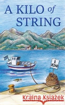 A Kilo of String Rob Johnson 9780992638481 Xerika Publishing