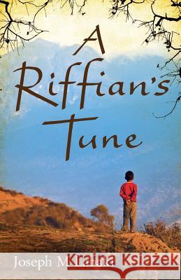 A Riffian's Tune Labaki, Joseph M. 9780992648404 Clunett Press