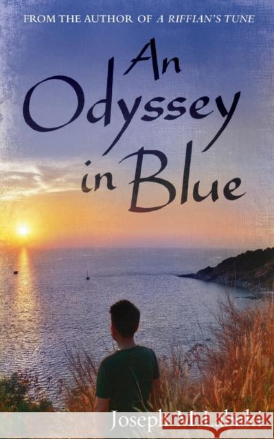 An Odyssey in Blue: An Autobiographical Novel Joseph M. Labaki Stuart Polson Stephen Raw 9780992648435