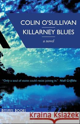 Killarney Blues Colin O'Sullivan 9780992655242 Betimes Books