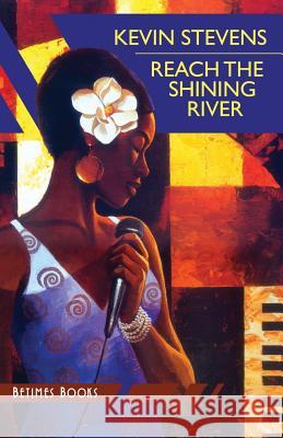 Reach the Shining River Kevin Stevens 9780992655259