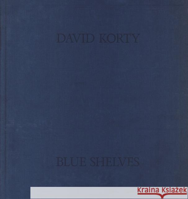 David Korty: Blue Shelves David Korty Laura Owens Suzanne Hudson 9780992655624