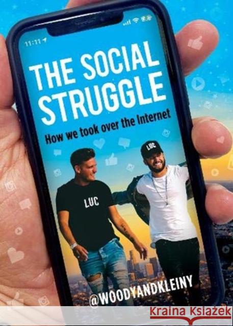 The Social Struggle: How we took over the Internet Woody and Kleiny   9780992658571 Floodlit Dreams Ltd