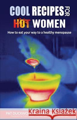 Cool Recipes for Hot Women Pat Duckworth Susie Hadas  9780992662011 Royston Hypnotherapy