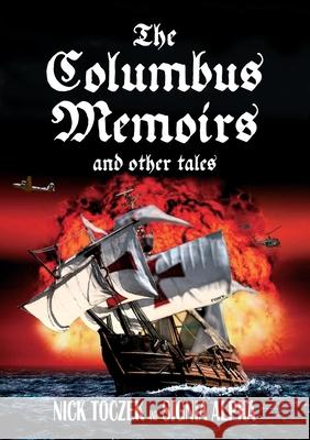 The Columbus Memoirs and Other Tales Nick Toczek Matt Webster 9780992675554 Mutiny 2000 Publications