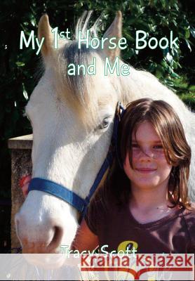 My 1st Horse Book and Me Tracy Scott 9780992705756 RoseTintedSpecs Imprint