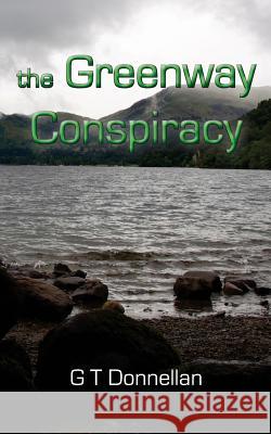 The Greenway Conspiracy: A Symphony of Time Novel G. T. Donnellan   9780992725204 Gallan and Amral Enterprises Ltd
