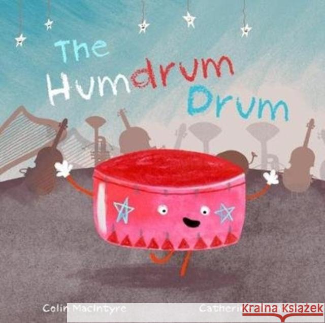 The Humdrum Drum Colin MacIntyre Catherine Thomann  9780992752071