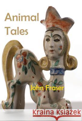 Animal Tales John Fraser 9780992758813