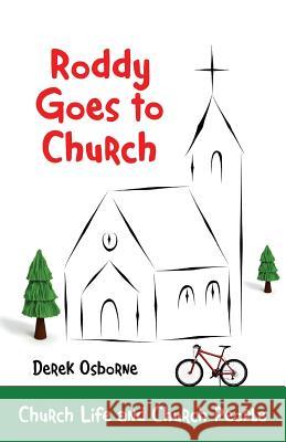 Roddy Goes to Church: Church Life and Church People Derek Osborne 9780992764203 White Tree Publishing